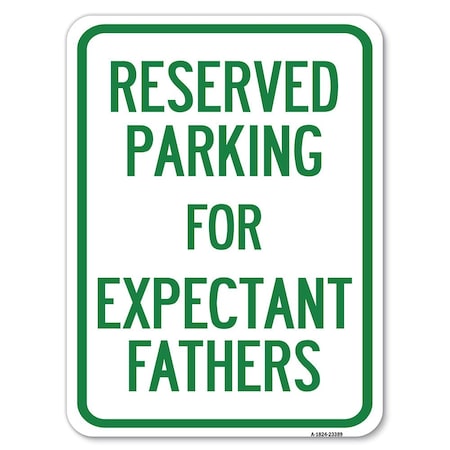 Signmission Parking Reserved for Expectant Fathers Alum Rust Proof Parking Sign, 24" L, 18" H, A-1824-23389 A-1824-23389